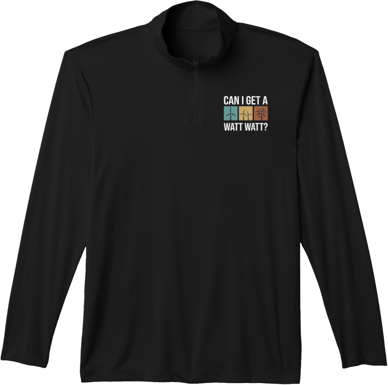 Read more about the article Can I Get A Watt Watt Windmill Wind Turbine Engineers Tech Performance Quarter-Zip Top