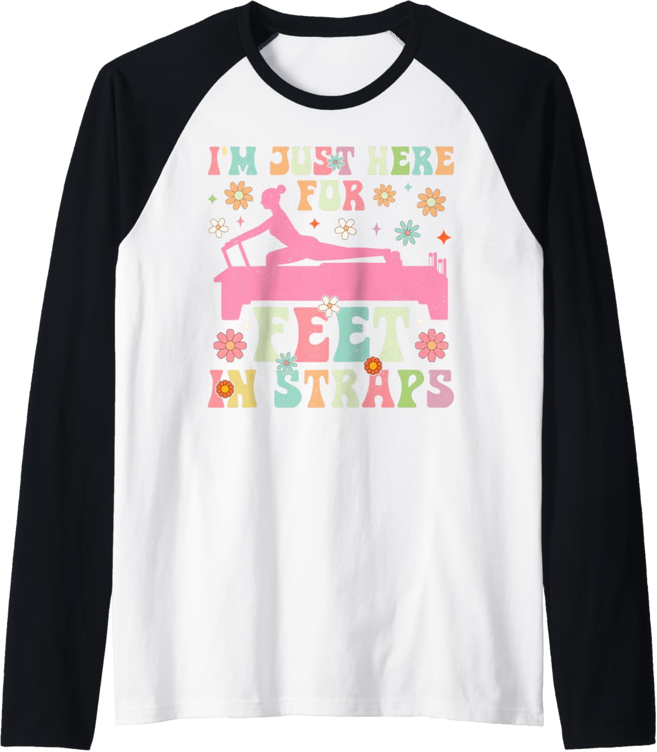 Read more about the article I’m Just Here for Feet in Straps Funny Pilates Exercise Yoga Raglan Baseball Tee