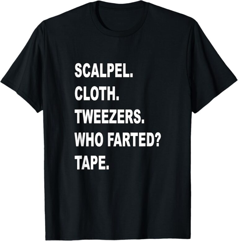 Read more about the article Surgical Tech Who Farted? Surgical Tech & Surgeon Humorous T-Shirt
